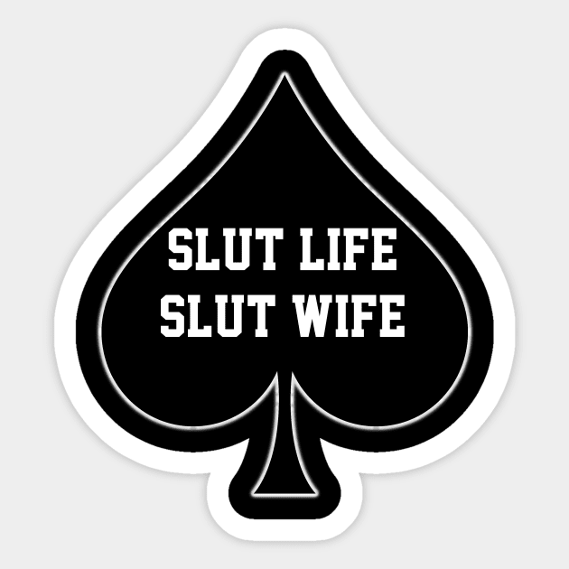 Slut Life Slut Wife- Queen Of Spades Sticker by CoolApparelShop